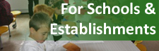 For Schools & Establishments For Schools & Establishments